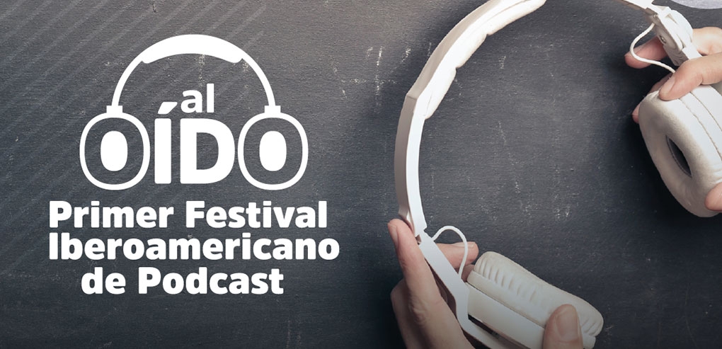 Al oído, festival iberoamericano de podcast