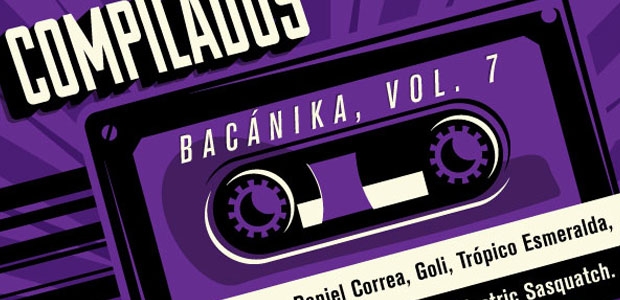 Compilados Bacánika, Vol. 7
